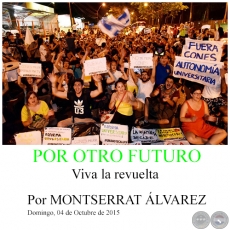 POR OTRO FUTURO - Viva la revuelta - Por MONTSERRAT ÁLVAREZ - Domingo, 04 de Octubre de 2015 